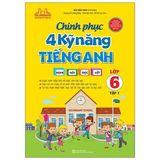 Chinh phục 4 kỹ năng tiếng anh nghe,nói,đọc,viết lớp 6 tập 1 - sách mới nhất