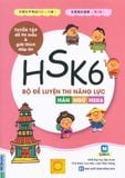 Bộ Đề Luyện Thi Năng Lực Hán Ngữ HSK 6 - Tuyển Tập Đề Thi Mẫu Và Giải Thích Đáp Án