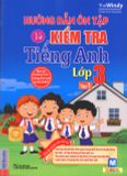 Hướng dẫn ôn tập và kiểm tra tiếng Anh lớp 3 - Tập 1
