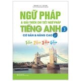 Ngữ Pháp Và Giải Thích Chi Tiết Ngữ Pháp Tiếng Anh - Cơ Bản Và Nâng Cao - Tập 2 (Tái Bản 2023)