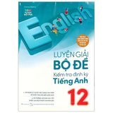 Luyện giải bộ đề kiểm tra định kỳ Tiếng Anh 12