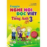 Luyện nghe nói, đọc, viết tiếng Anh lớp 3 - Tập 2