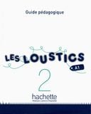 Les Loustics 2 : Guide pédagogique A1