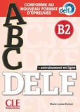 ABC DeLF B2 - Conforme au nouveau format d'épreuves + entrainement en ligne