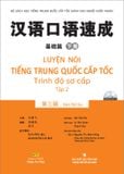 Luyện Nói Tiếng Trung Quốc Cấp Tốc Trình Độ Sơ Cấp (Tập 2) - bản thứ 3