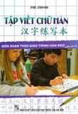 Tập viết chữ Hán - biên soạn theo giáo trình Hán ngữ - phiên bản mới