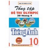 OLYMPIC TỔNG TẬP ĐỀ THI OLYMPIC 30/4 TIẾNG ANH 10 (TỪ NĂM 2014 ĐẾN NĂM 2018)