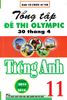 OLYMPIC TỔNG TẬP ĐỀ THI OLYMPIC 30/4 TIẾNG ANH 11 (TỪ NĂM 2014 ĐẾN NĂM 2018)