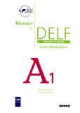 Réussir Le DELF A1 Scolaire et Junior - Guide pédagogique