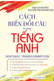 Cách biến đổi câu trong tiếng Anh - Mai Lan Hương