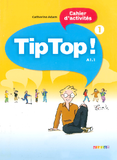 Tip Top! 1 Cahier d'activites
