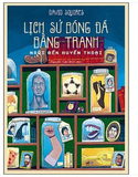 Lịch Sử Bóng Đá Bằng Tranh - Quyển 2 - Ngôi Đền Huyền Thoại