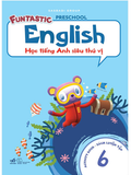 English - Học Tiếng Anh Siêu Thú Vị - Sách luyện tập 6