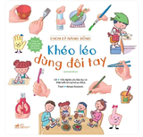 Ehon Kỹ Năng Sống - Khéo Léo Dùng Đôi Tay