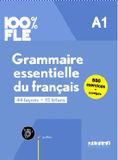 100% FLE Grammarire essentielle du francais A1 - 44 lecons +15 bilans - 550 exercices