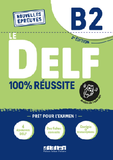 Le DELF B2 - 100% Reusite - 2e edition