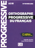 Progressive - Orthographe progressive du francais A2B1 - Intermediaire - avec 530 exercices - 2e édition + file nghe