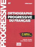 Progressive - Orthographe progressive du francais A1 - Débutant - avec 430 exercices - 2e édition+ file nghe