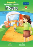 Succeed In Cambridge English - Flyers (Kèm CD) 8 Complete Practice tests