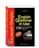 English Grammar In Use - 136 Đề Mục Ngữ Pháp Tiếng Anh (Đen trắng) (Minh Thắng)