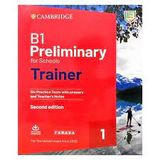 B1 Preliminary for schools trainer 1 Six practice tests with answers and teacher's notes  Second edition