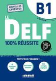 Le DELF B1 - 100% Reusite - 2e edition