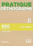 Pratique Orthographe A1A2 - 650 exercices avec règles