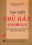 Tập viết chữ Hán - Soạn theo giáo trình 301 Câu đàm thoại tiếng Hoa