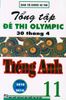 Olympic Tổng  tập đề thi Olympic 30/4 tiếng anh 11 từ năm 2010 đến năm 2014)