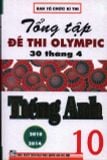 Olympic Tổng  tập đề thi Olympic 30/4 tiếng Anh 10 (từ năm 2010 đến năm 2014)