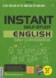 Tự học tiếng Anh cấp tốc trong giao tiếp hàng ngày - Instant self-study english- Daily conversation