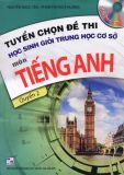 Tuyển chọn đề thi Học sinh Giỏi trung học cơ sở môn tiếng Anh quyển 2 kèm 1 MP3