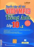 Tuyển tập đề thi Violympic Tiếng Anh 10 - Tập 1