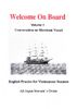 Welcome on board 1 - English practice for Vietnamese Seamen