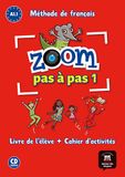 Zoom Pas à pas 1 - A1.1 - Méthode de francais - Livre de l'élève + Cahier d'activités