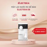  Máy lọc nước RO để bàn Electeka E6 - E8 - Bảo hành chính hãng 24 tháng - Miễn phí lắp đặt toàn quốc 