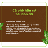  Cà phê rang xay nguyên chất Robusta Blend Sài Gòn 88, Cafe rang mộc pha phin/pha máy gói 250g/500g - Organic Coffee JSC 