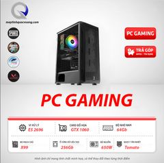 PC Giả lập (E5 2696 | GTX 1060 | 256Gb | 650W)
