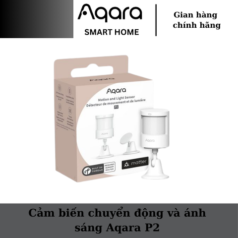 Cảm biến chuyển động và ánh sáng Aqara P2