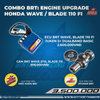 COMBO BRT 27: WAVE / BLADE 110 FI ENGINE UPGRADE