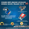 COMBO BRT : WAVE / BLADE 110 FI ENGINE UPGRADE