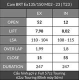  Cam BRT Exciter 135 Ex150 TFX Fz150 