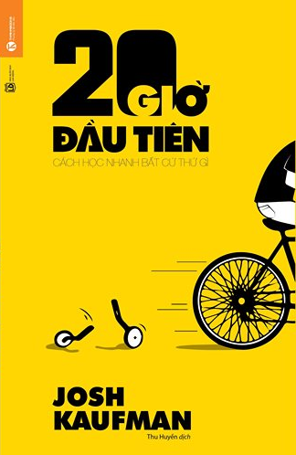 20 Giờ Đầu Tiên - Cách Học Nhanh Bất Cứ Thứ Gì