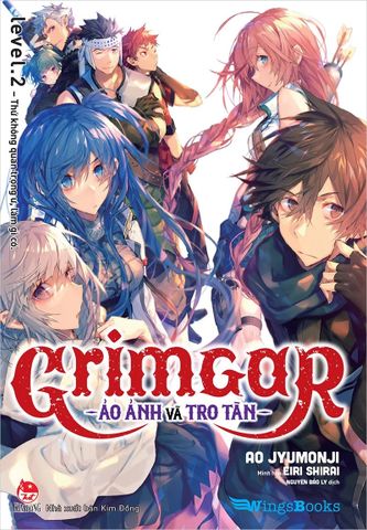 Grimgar - Ảo Ảnh Và Tro Tàn Level.2: Thứ Không Quan Trọng Ư, Làm Gì Có.