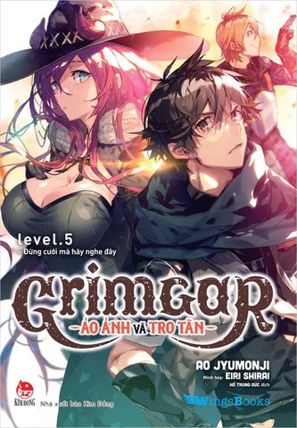 Grimgar - Ảo Ảnh Và Tro Tàn Level.5: Đừng Cười Mà Hãy Nghe Đây