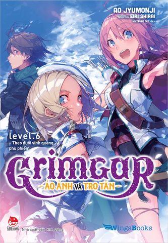 Grimgar - Ảo Ảnh Và Tro Tàn Level.6: Theo Đuổi Vinh Quang Phù Phiếm