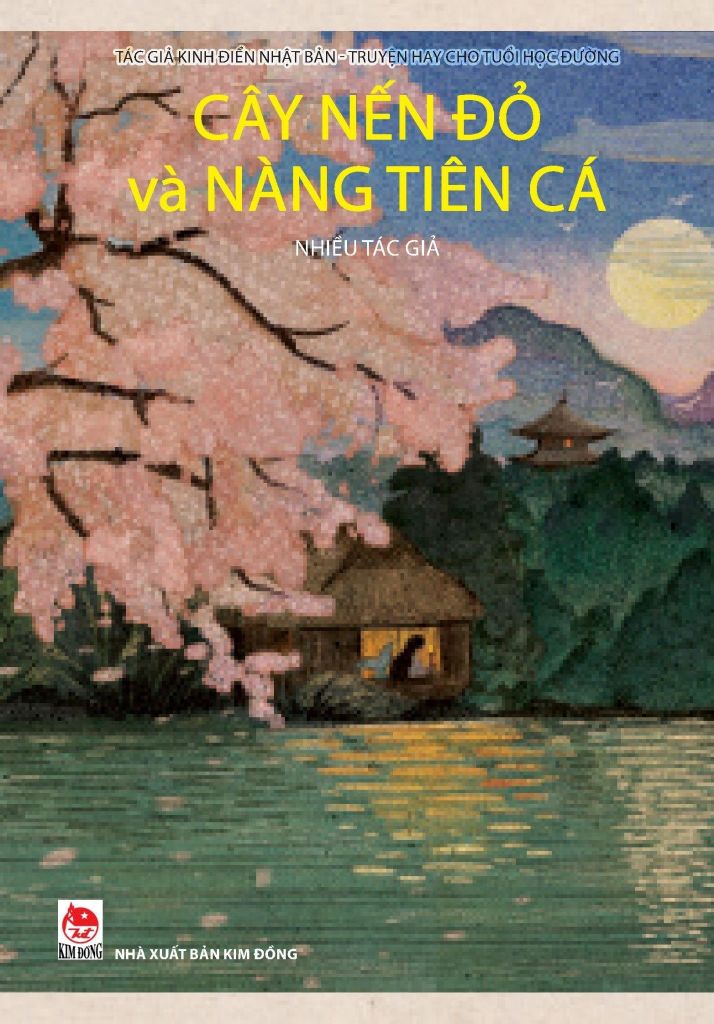 Tác Giả Kinh Điển Nhật Bản_Truyện Hay Cho Tuổi Học Đường_Tập 2: Cây Nến Đỏ Và Nàng Tiên Cá