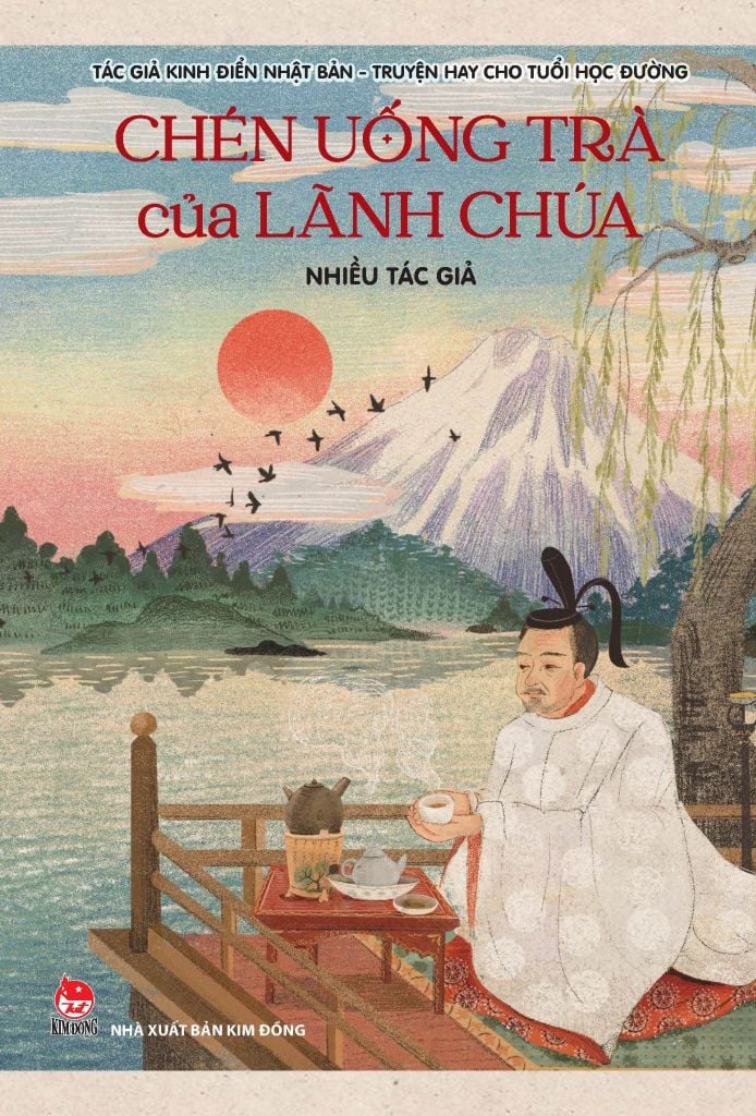 Tác Giả Kinh Điển Nhật Bản_Truyện Hay Cho Tuổi Học Đường_Tập 3: Chén Uống Trà Của Lãnh Chúa