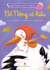 Bồ Nông Có Hiếu (Những Truyện Hay Viết Cho Thiếu Nhi - Phiên Bản Sách Tranh)
