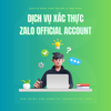  Dịch Vụ Đăng Ký & Xác Thực Zalo Official Account Tích Vàng 